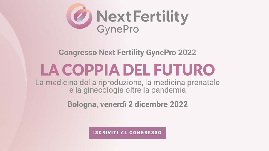 Congresso Next Fertility GynePro 2022: LA COPPIA DEL FUTURO